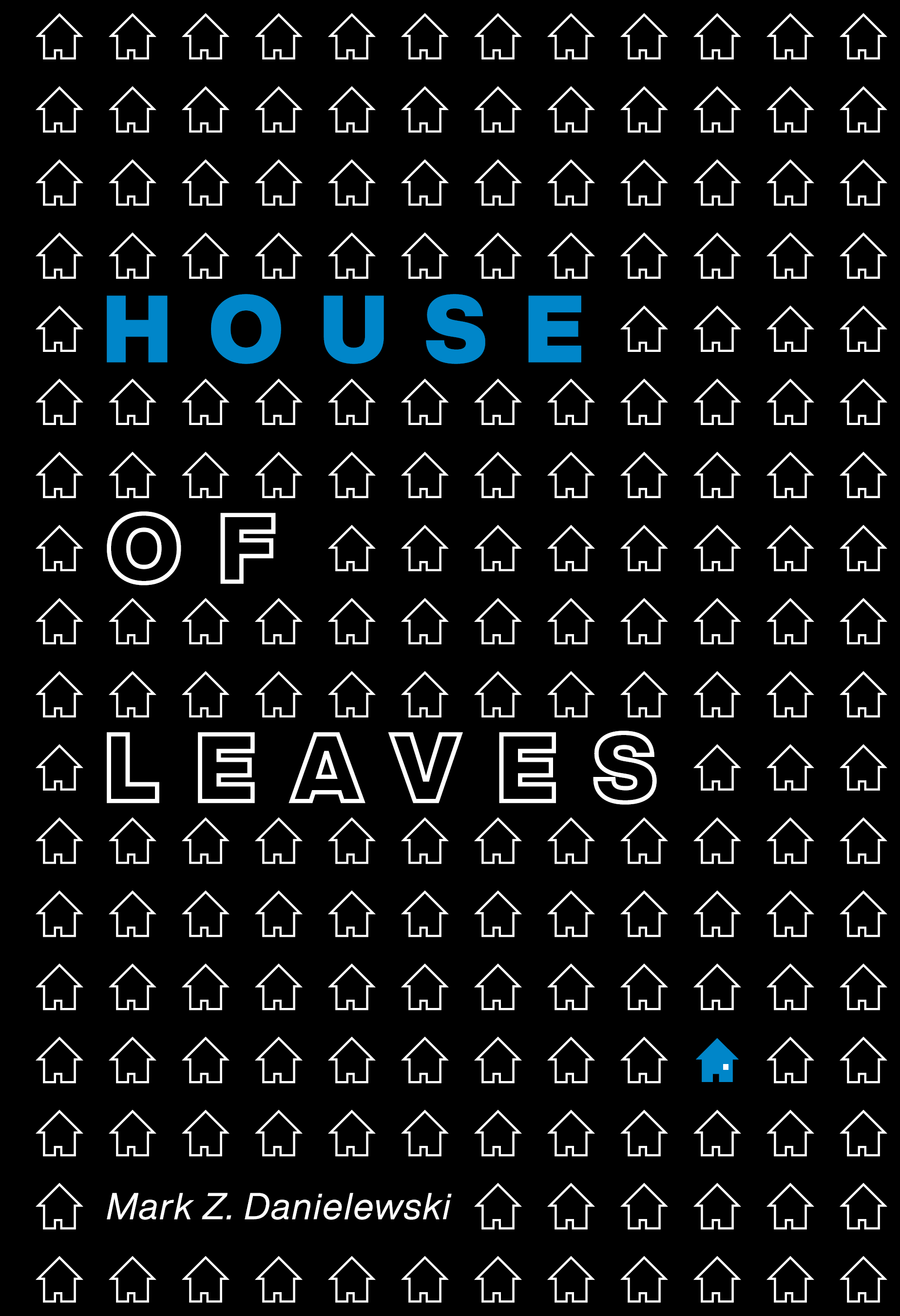 A book cover for the book House of Leaves, by Mark Z. Danielewski. The cover is black with small white houses on it. One house is blue.