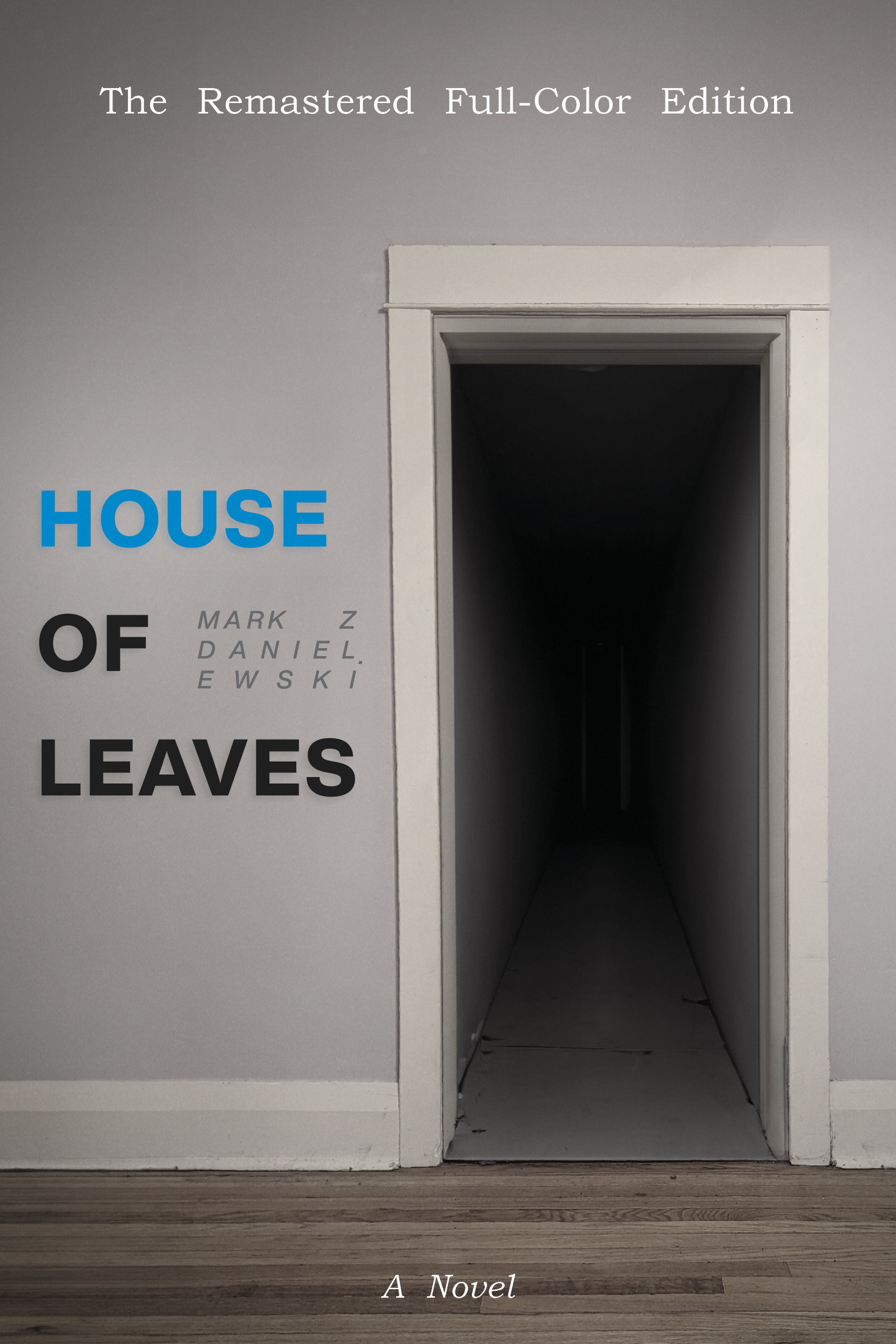 A book cover for the book House of Leaves, by Mark Z. Danielewski. The cover depicts a doorway leading to a long, dark hallway